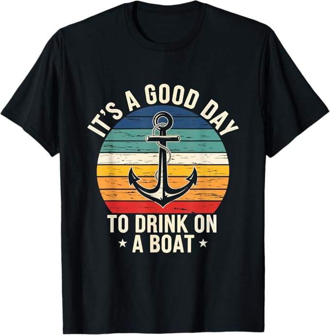 Its A Day Drink Boat Anchor Summer Fun T-Shirt